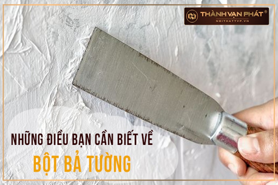 Những điều bạn cần biết về bột bả tường (bột trét tường)